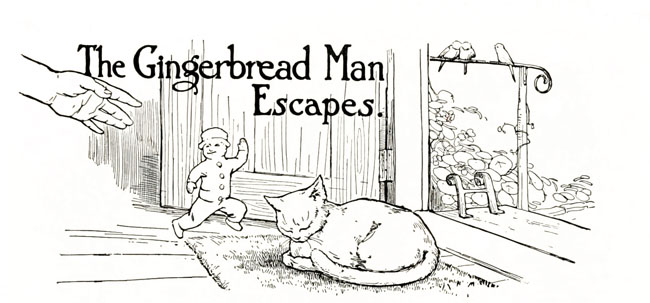 The Gingerbread Man Escapes.