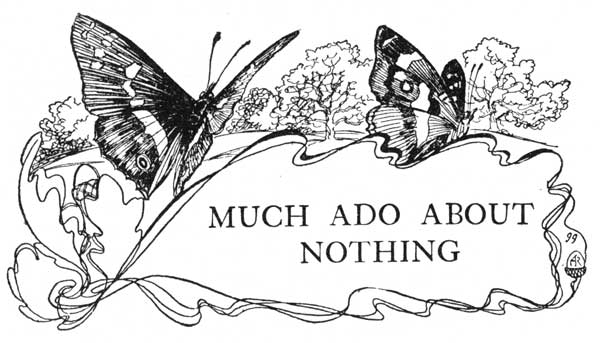 MUCH ADO ABOUT NOTHING