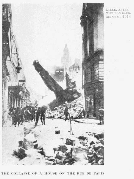 THE COLLAPSE OF A HOUSE ON THE RUE DE PARIS
LILLE, AFTER THE BOMBARDMENT OF 1914