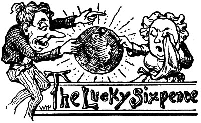 The Lucky Sixpence