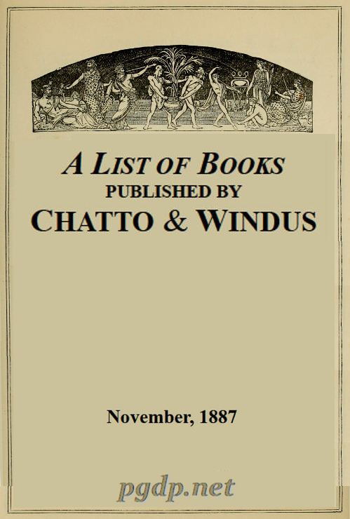 A List of Books published by Chatto & Windus, November, 1887