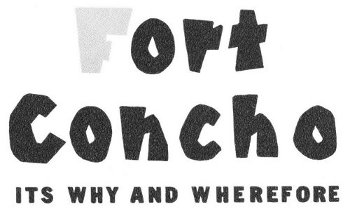 Fort Concho: Its Why and Wherefore