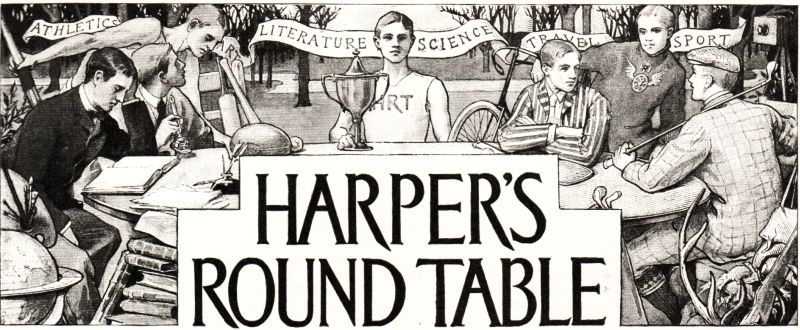 HARPER'S ROUND TABLE